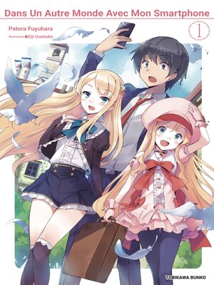 cover image of Dans un autre monde avec mon Smartphone tome 1 (Light Novel)--(France édition)